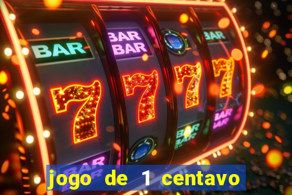 jogo de 1 centavo no esporte da sorte